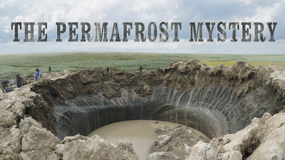 The Permafrost Mystery — RT Documentary Channel Films